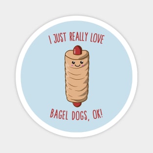 I Just Really Love Bagel Dogs, Ok! Kawaii Bagel Dog Magnet